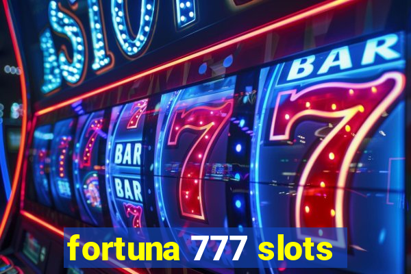 fortuna 777 slots