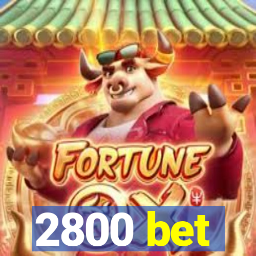 2800 bet