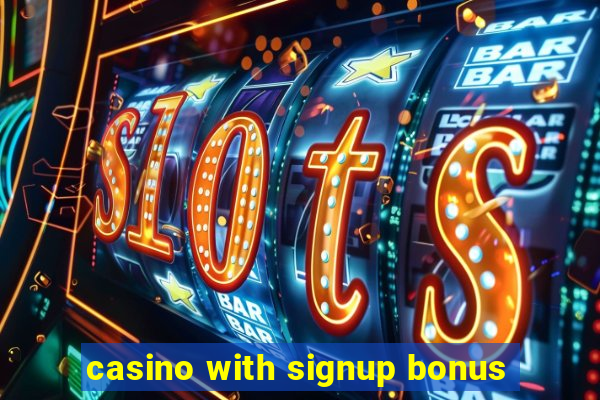 casino with signup bonus