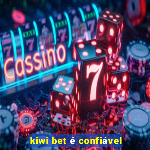 kiwi bet é confiável