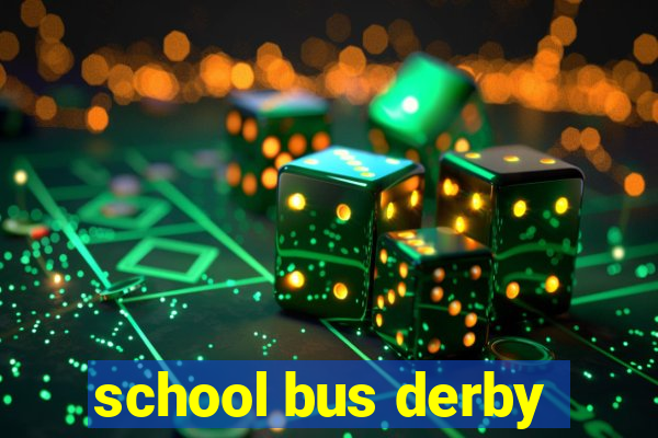 school bus derby