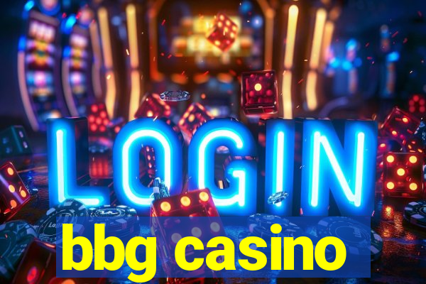 bbg casino