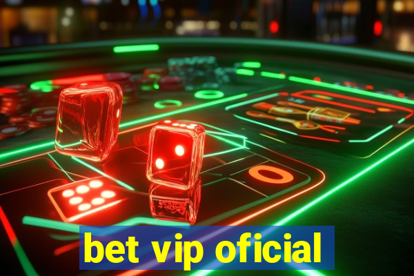 bet vip oficial