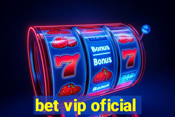 bet vip oficial