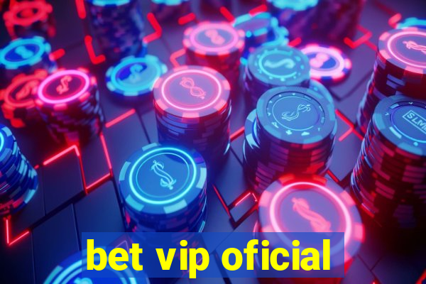 bet vip oficial