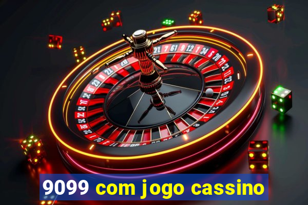 9099 com jogo cassino