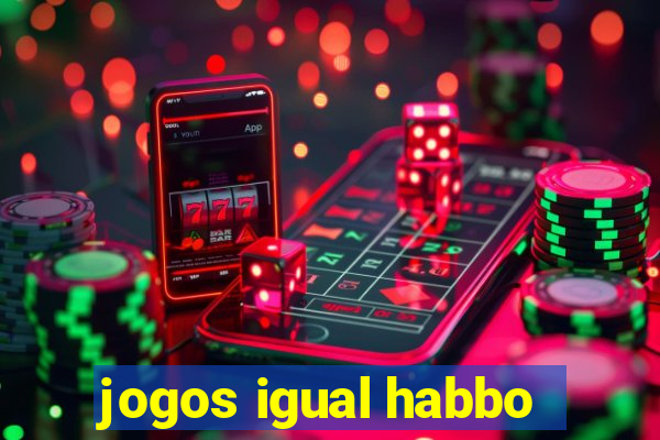 jogos igual habbo