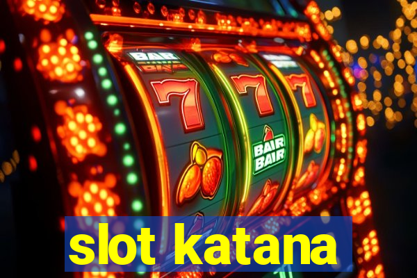 slot katana