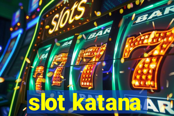 slot katana