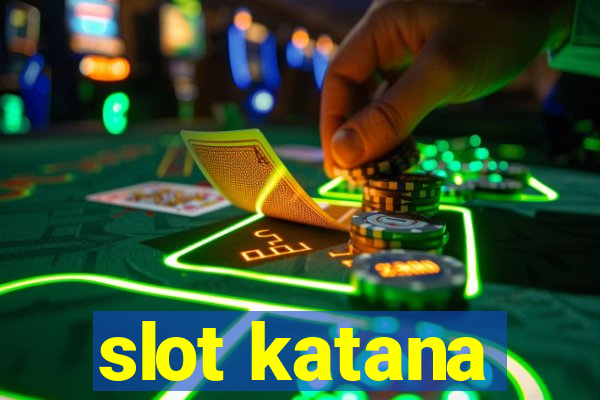 slot katana