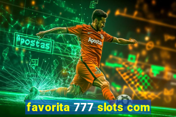 favorita 777 slots com