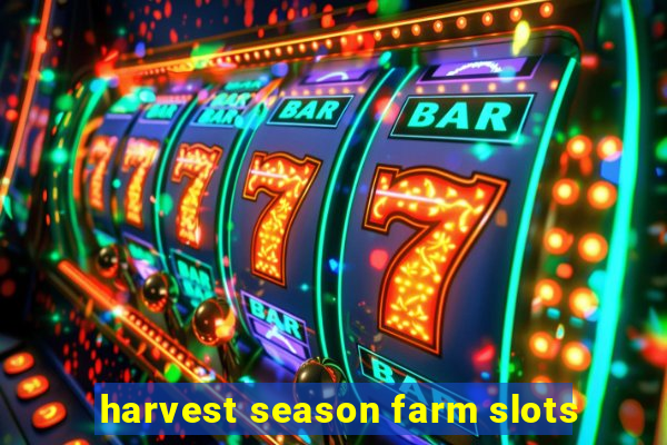 harvest season farm slots