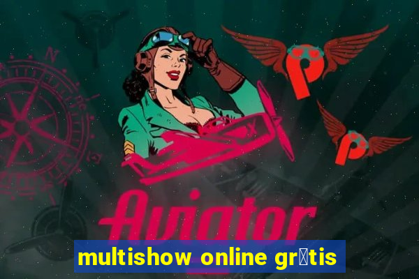 multishow online gr谩tis