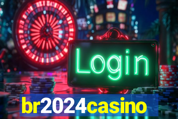 br2024casino