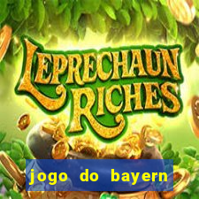 jogo do bayern onde assistir