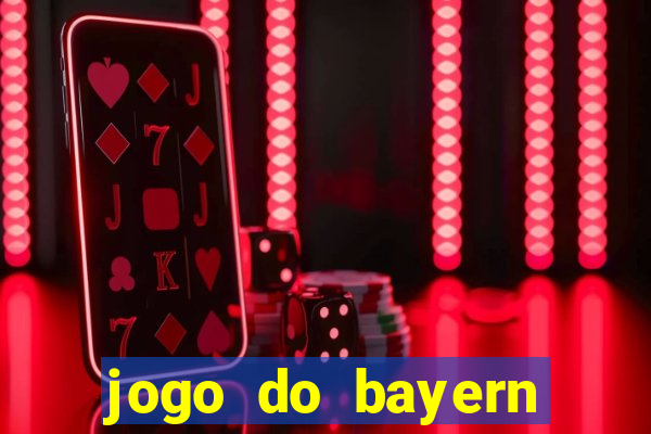 jogo do bayern onde assistir