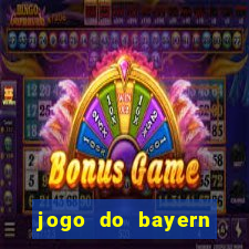 jogo do bayern onde assistir