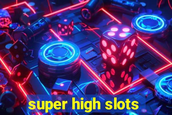 super high slots