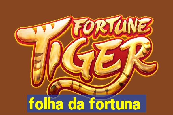 folha da fortuna