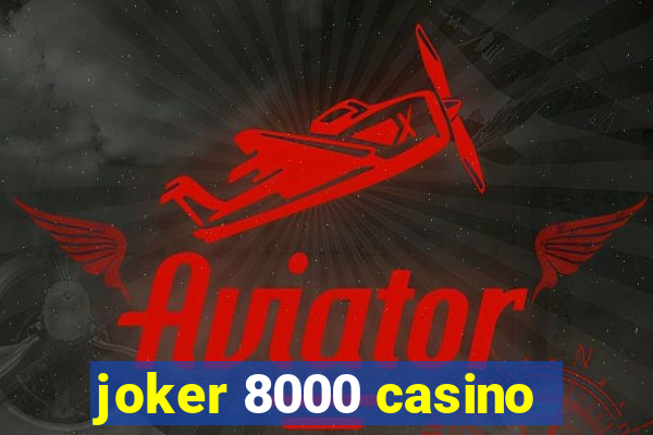 joker 8000 casino