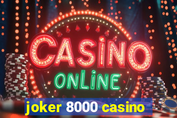 joker 8000 casino