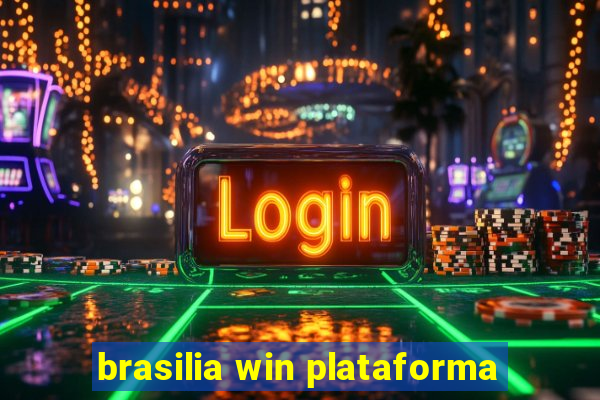 brasilia win plataforma