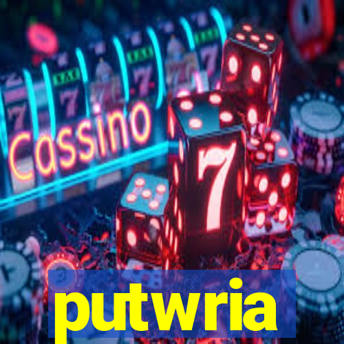 putwria