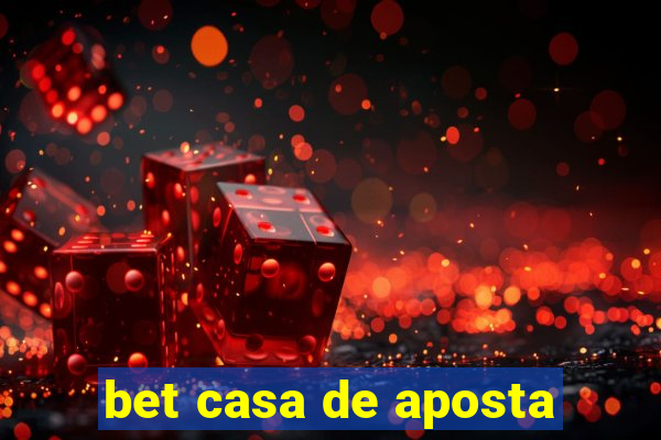 bet casa de aposta