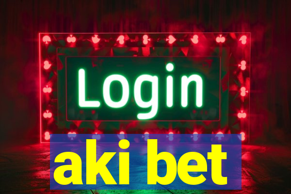 aki bet