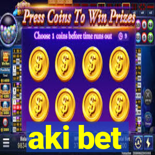 aki bet