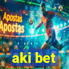 aki bet