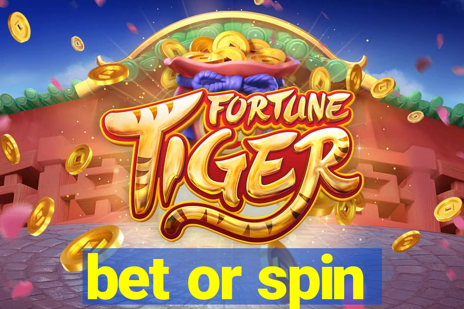 bet or spin