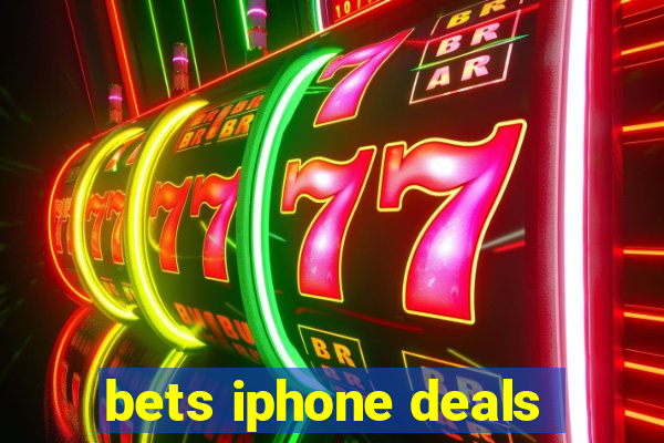 bets iphone deals