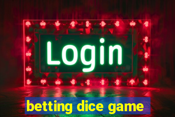 betting dice game