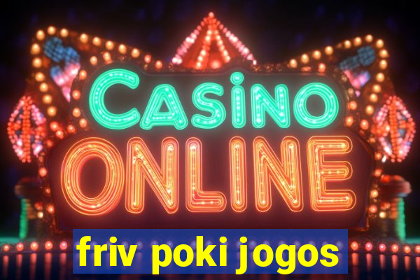 friv poki jogos