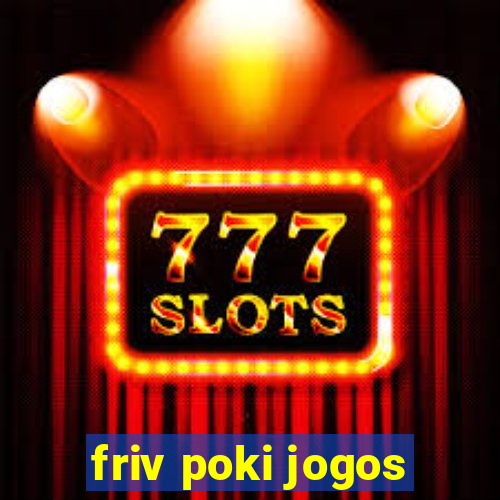 friv poki jogos