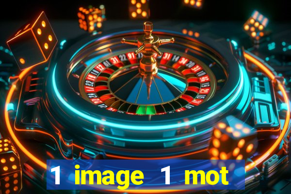 1 image 1 mot casino max