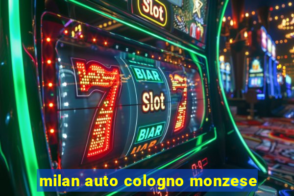 milan auto cologno monzese