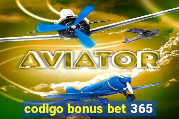 codigo bonus bet 365