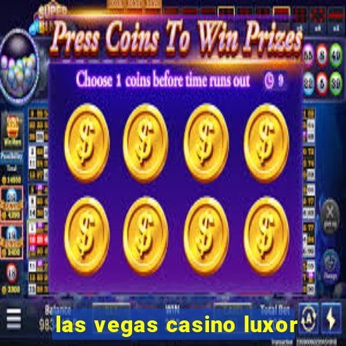 las vegas casino luxor