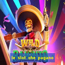 le slot che pagano di piu