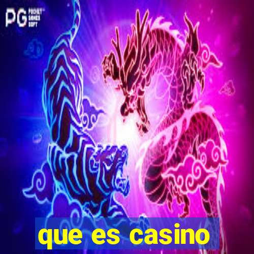 que es casino