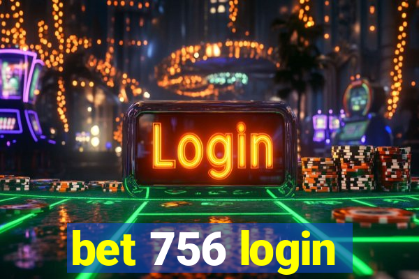 bet 756 login