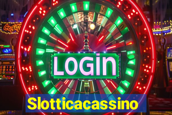 Slotticacassino