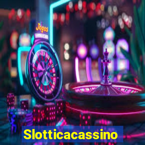 Slotticacassino