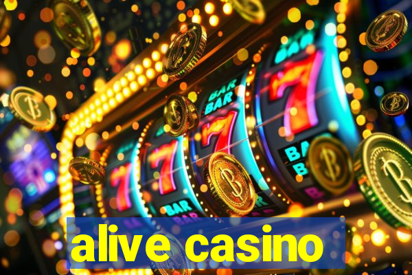 alive casino