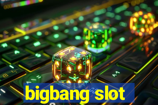 bigbang slot