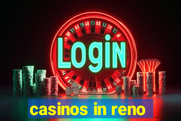 casinos in reno