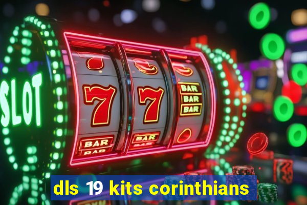 dls 19 kits corinthians