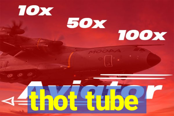 thot tube